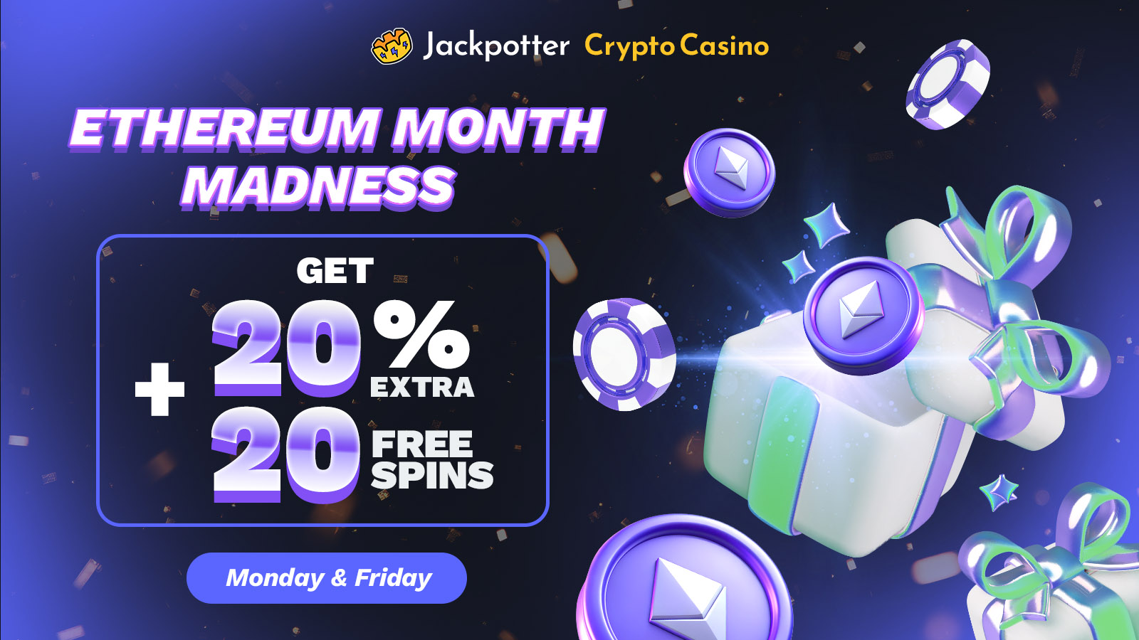 Ethereum Madness is Back at Jackpotter - 20% extra cash + 20 Free Spins on Every Deposit !