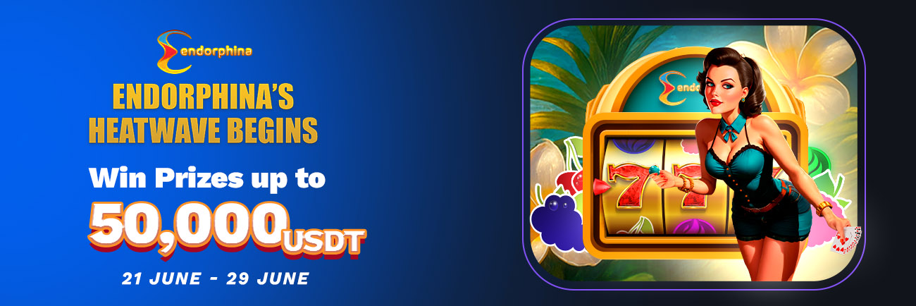 Endorphina’s Heatwave Begins -  50,000 USDT in Instant Prizes!