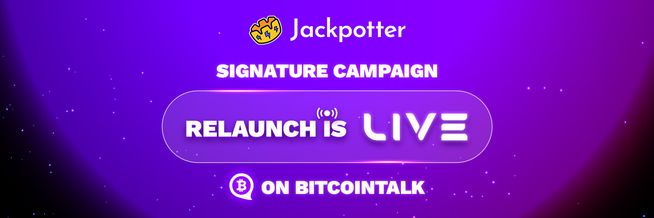 🚀 Jackpotter Signature Campaign Relaunch Is Live on Bitcointalk! 🚀